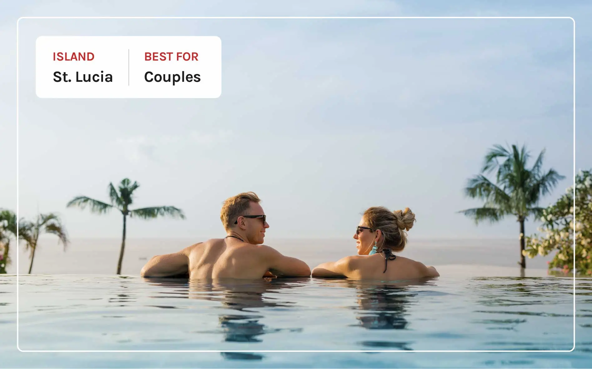 A couple enjoys an infinity pool in St. Lucia